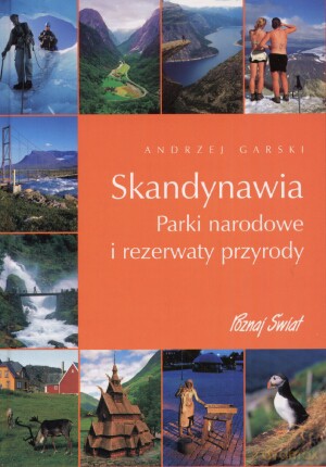 Skandynawia - Parki narodowe i rezerwaty przyrody - Andrzej Garski [KSIĄŻKA]