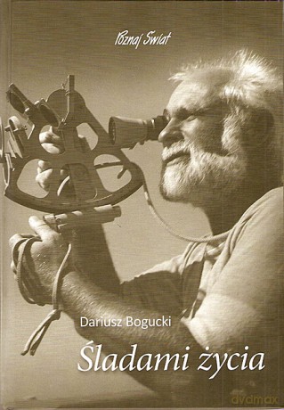 Śladami życia  - Dariusz Bogucki [KSIĄŻKA]