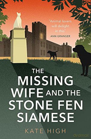 The Missing Wife and the Stone Fen Siamese: a heartwarming cosy crime book, perfect for animal lovers - Kate High [KSIĄŻKA]