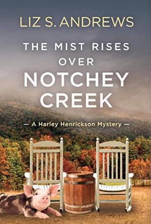 The Mist Rises Over Notchey Creek: A Harley Henrickson Mystery (Harley Henrickson Cozy Mystery) - Liz Andrews [KSIĄŻKA]