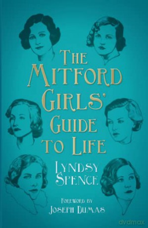 The Mitford Girls' Guide to Life - Spence [KSIĄŻKA]