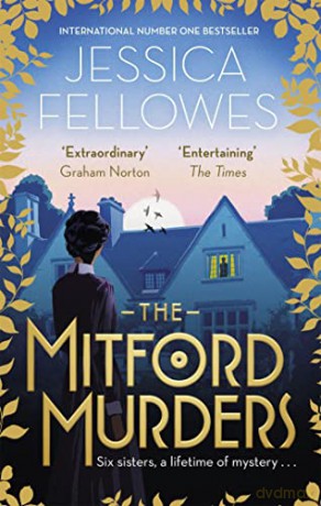 The Mitford Murders: Relax with the must-read mystery of the year: Nancy Mitford and the murder of Florence Nightgale Shore - Jessica Fellowes [KSIĄŻKA]