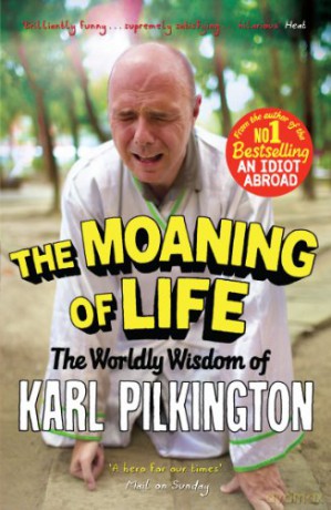 The Moaning of Life: The Worldly Wisdom of Karl Pilkington - Andy Smith [KSIĄŻKA]