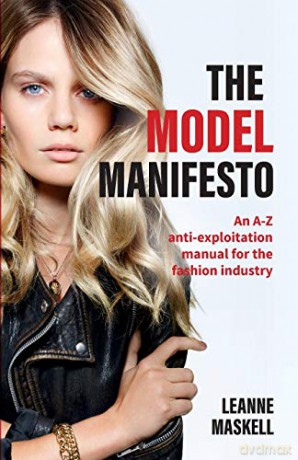 The Model Manifesto: An A-Z anti-exploitation manual for the fashion industry - Leanne Maskell [KSIĄŻKA]
