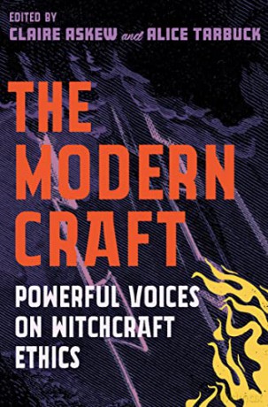The Modern Craft: Powerful voices on witchcraft ethics - Alice Tarbuck [KSIĄŻKA]