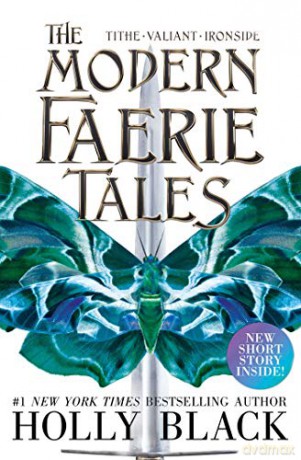 The Modern Faerie Tales: Tithe; Valiant; Ironside - Holly Black [KSIĄŻKA]