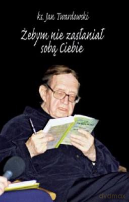 Żebym nie zasłaniał sobą Ciebie - wyd II - ks. Jan Twardowski [KSIĄŻKA]
