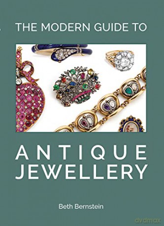 The Modern Guide to Antique Jewellery - Beth Bernstein [KSIĄŻKA]