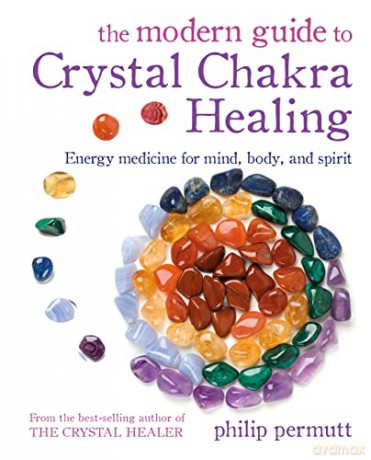 The Modern Guide to Crystal Chakra Healing: Energy medicine for mind, body, and spirit - Philip Permutt [KSIĄŻKA]