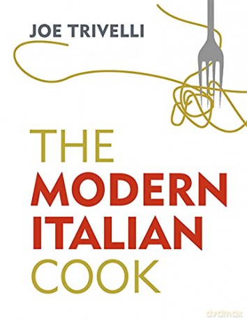 The Modern Italian Cook: The OFM Book of The Year 2018 - Joe Trivelli [KSIĄŻKA]