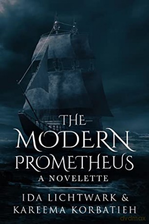 The Modern Prometheus: A Novelette - Kareema Korbatieh [KSIĄŻKA]