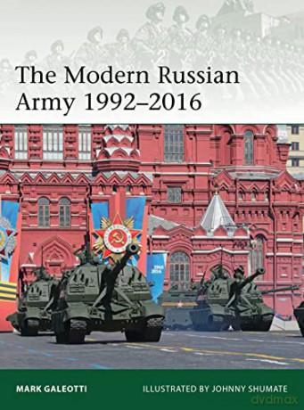 The Modern Russian Army 1992-2016 (Elite) - Mark Galeotti [KSIĄŻKA]
