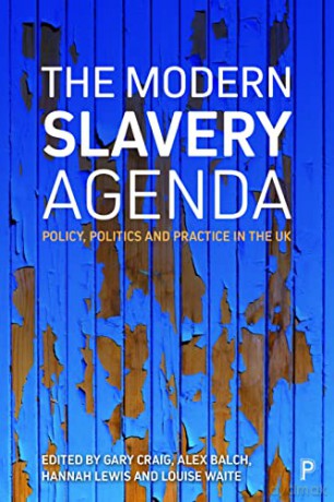 The modern slavery agenda: Policy, Politics and Practice - Gary Craig [KSIĄŻKA]