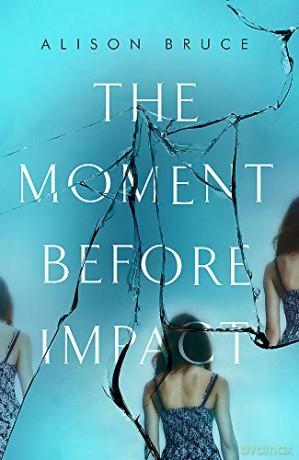 The Moment Before Impact - Alison Bruce [KSIĄŻKA]