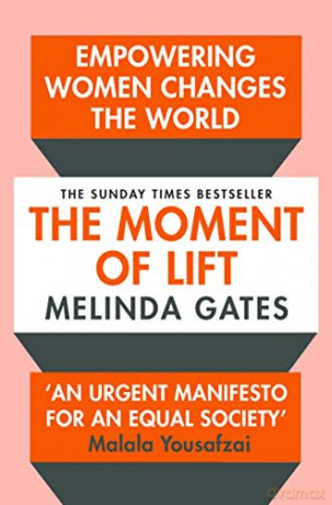 The Moment of Lift: How Empowering Women Changes the World - Melinda Gates [KSIĄŻKA]