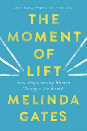 The Moment of Lift: How Empowering Women Changes the World - Melinda Gates [KSIĄŻKA]