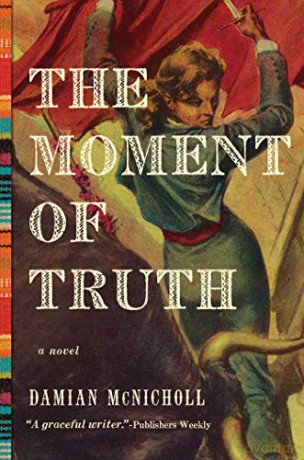 The Moment of Truth: A Novel - Damian Mcnicholl [KSIĄŻKA]