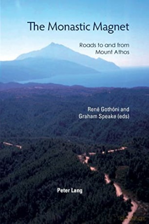 The Monastic Magnet; Roads to and from Mount Athos - René Gothóni [KSIĄŻKA]