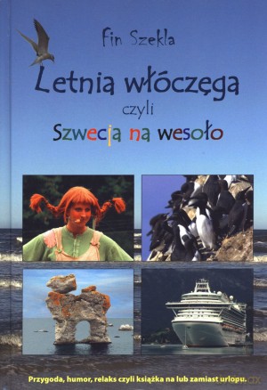 Letnia wlóczega czyli szwecja na wesoło - Fin Szekla [KSIĄŻKA]