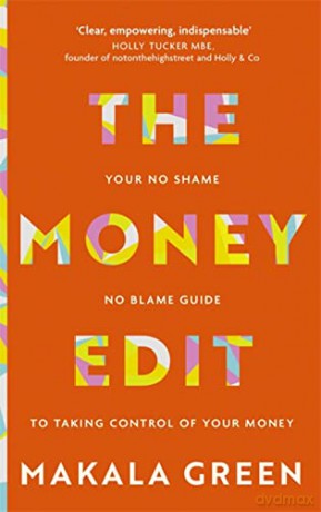The Money Edit: Your no blame, no shame guide to taking control of your money - Makala Green [KSIĄŻKA]