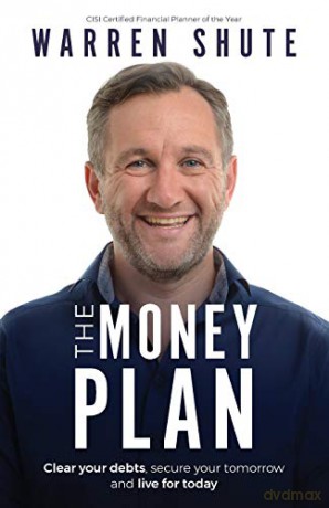 The Money Plan: Clear your debts, secure your tomorrow and live for today - Warren Shute [KSIĄŻKA]