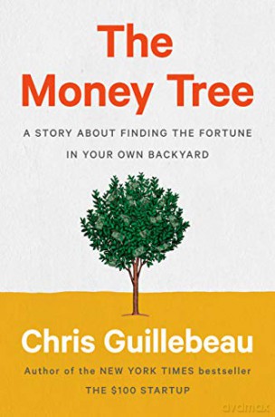 The Money Tree: A Story About Finding the Fortune in Your Own Backyard - Chris Guillebeau [KSIĄŻKA]