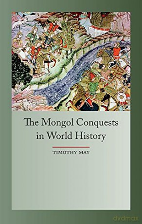 The Mongol Conquest in World History (Globalities) - Timothy May [KSIĄŻKA]