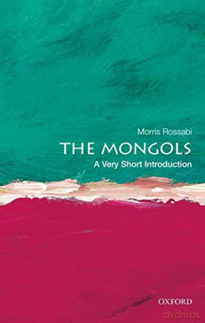The Mongols: A Very Short Introduction (Very Short Introductions) - Morris Rossabi [KSIĄŻKA]
