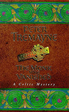 The Monk who Vanished (Sister Fidelma Mysteries Book 7): A twisted medieval tale set in 7th century Ireland - Peter Tremayne [KSIĄŻKA]