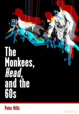 The Monkees, Head, and the 60s - Peter Mills [KSIĄŻKA]