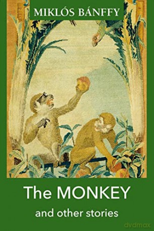The MONKEY and other stories - Miklós Bánffy [KSIĄŻKA]