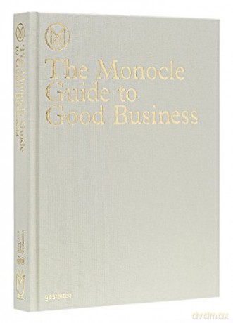 The Monocle Guide to Good Business - Monocle [KSIĄŻKA]