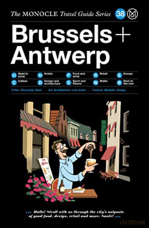 The Monocle Travel Guide to Brussels + Antwerp (The Monocle Travel Guide Series): 39 - gestalten [KSIĄŻKA]