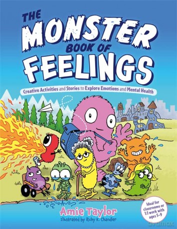 The Monster Book of Feelings: Creative Activities and Stories to Explore Emotions and Mental Health - Amie Taylor [KSIĄŻKA]