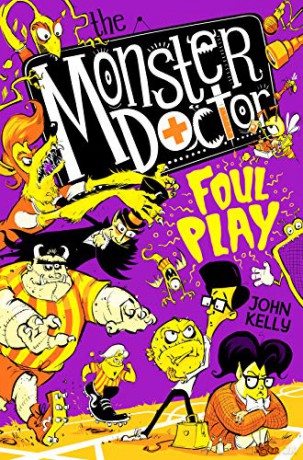 The Monster Doctor: Foul Play (Monster Doctor, 4) - John Kelly [KSIĄŻKA]
