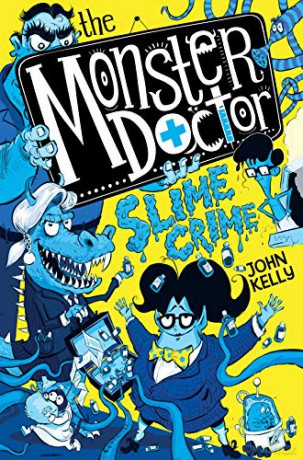 The Monster Doctor: Slime Crime (Monster Doctor, 3) - John Kelly [KSIĄŻKA]
