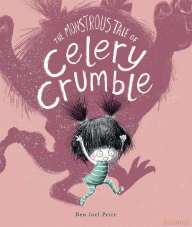 The Monstrous Tale of Celery Crumble - Ben Joel Price [KSIĄŻKA]