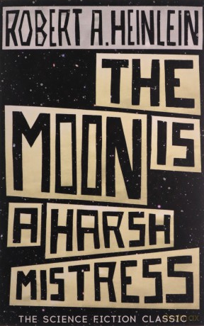 The Moon is a Harsh Mistress - Robert A. Heinlein [KSIĄŻKA]