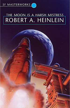 The Moon is a Harsh Mistress (S.F. MASTERWORKS) - Robert A. Heinlein [KSIĄŻKA]