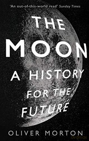 The Moon: A History for the Future - Oliver Morton [KSIĄŻKA]