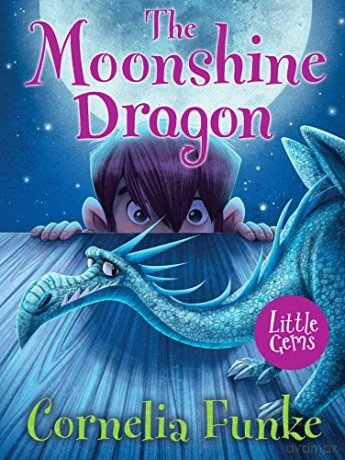 The Moonshine Dragon (Little Gems) - Cornelia Funke [KSIĄŻKA]