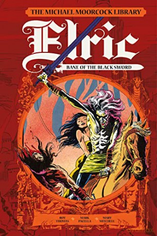 The Moorcock Library: Elric: Bane of the Black Sword (Michael Moorcock Library) - Roy Thomas [KOMIKS]