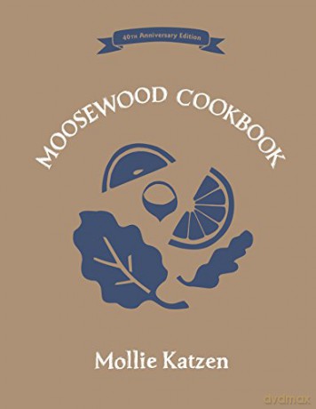 The Moosewood Cookbook: 40th Anniversary Edition - Mollie Katzen [KSIĄŻKA]