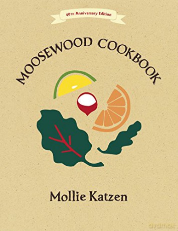 The Moosewood Cookbook: 40th Anniversary Edition - Mollie Katzen [KSIĄŻKA]