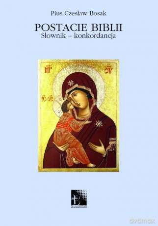 Postacie Biblii t. VII - Pius Czesław Bosak [KSIĄŻKA]