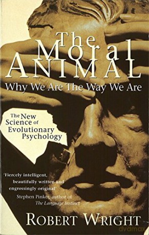 The Moral Animal: Why We Are The Way We Are - Robert Wright [KSIĄŻKA]