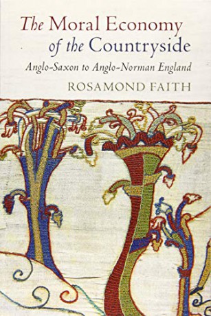 The Moral Economy of the Countryside: Anglo-Saxon to Anglo-Norman England - Rosamond Faith [KSIĄŻKA]