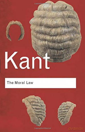 The Moral Law: Groundwork of the Metaphysics of Morals (Routledge Classics) - Immanuel Kant [KSIĄŻKA]