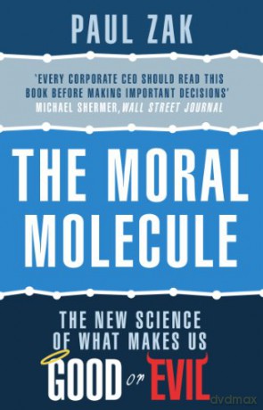 The Moral Molecule: the new science of what makes us good or evil - Paul J. Zak [KSIĄŻKA]