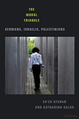 The Moral Triangle: Germans, Israelis, Palestinians - Katharina Galor [KSIĄŻKA]